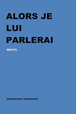 alores je lui parlerai